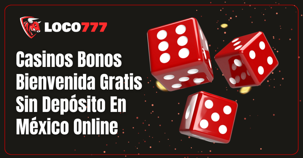 Casinos Bonos Bienvenida Gratis Sin Deposito En Mexico Online